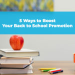 5-Ways-to-Boost-Your-Back-to-School-Promotion