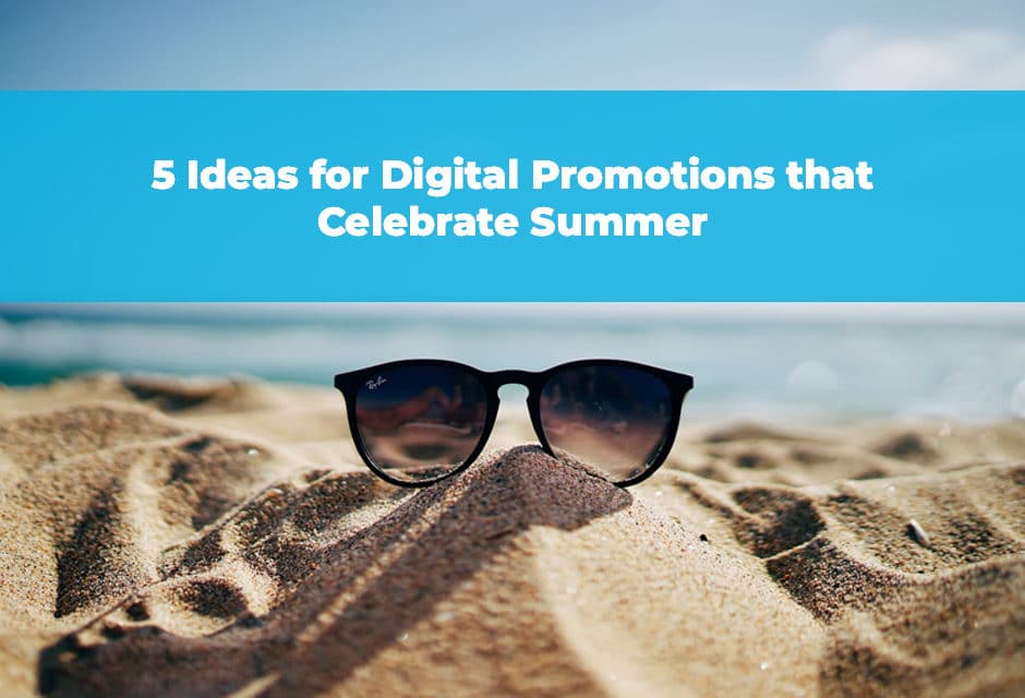 5-Ideas-for-Digital-Promotions-that-Celebrate-Summer