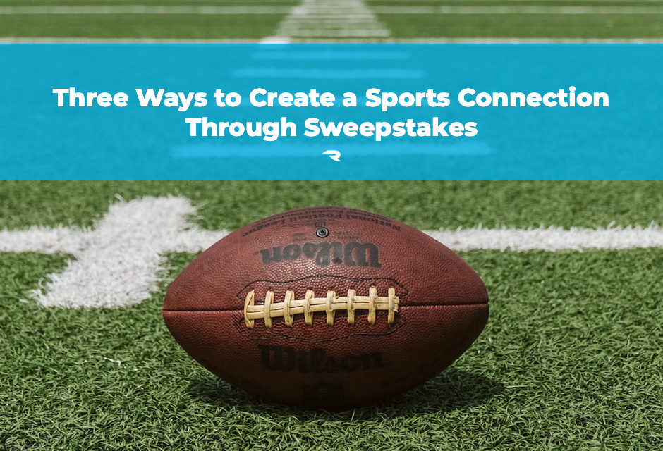 Three-Ways-to-Create-a-Sports-Connection-Through-Sweepstakes