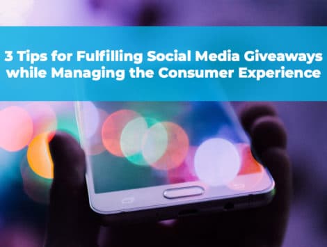 3-Tips-for-Fulfilling-Social-Media-Giveaways-while-Managing-the-Consumer-Experience